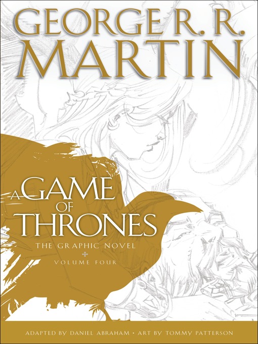 Title details for A Game of Thrones: The Graphic Novel, Volume 4 by George R. R. Martin - Available
